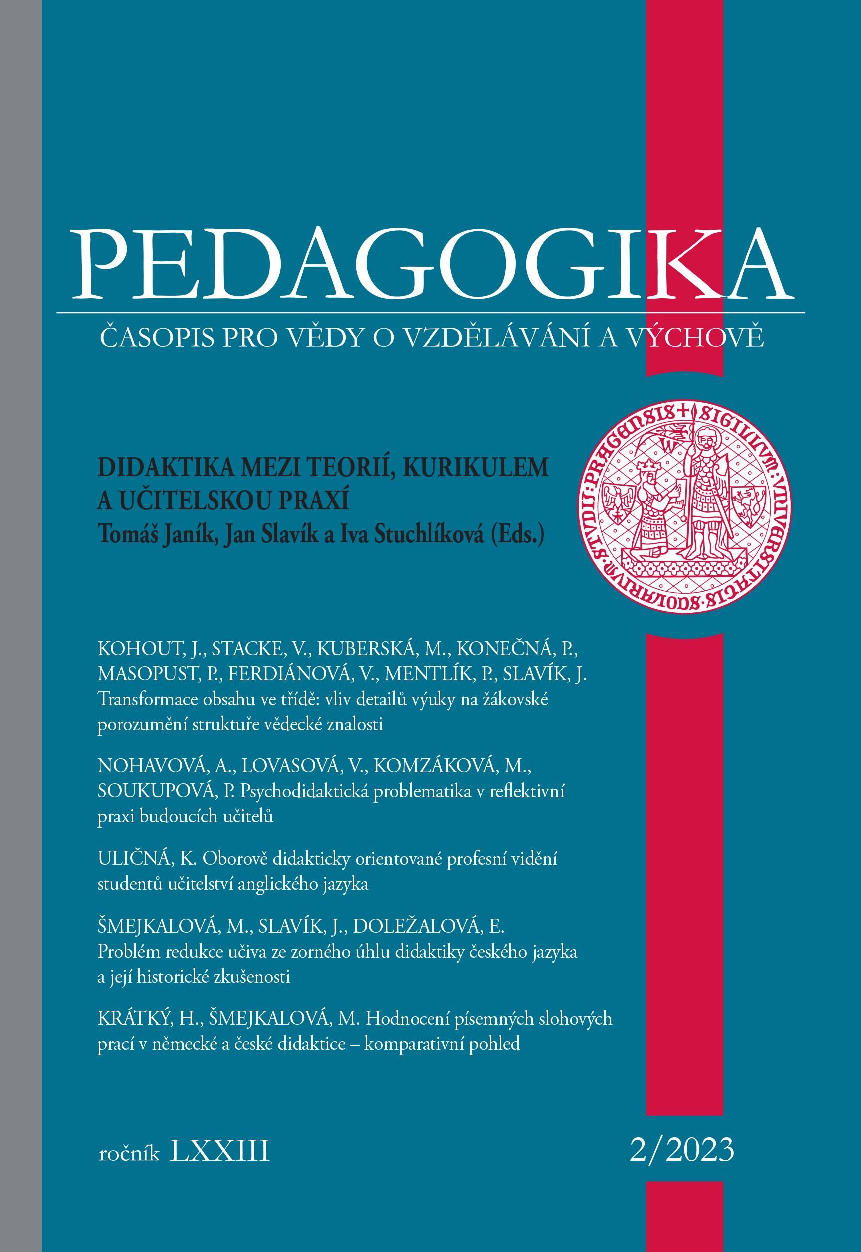 					Náhled Vol 73 No 2 (2023): Didaktika mezi teorií, kurikulem a učitelskou praxí 
				